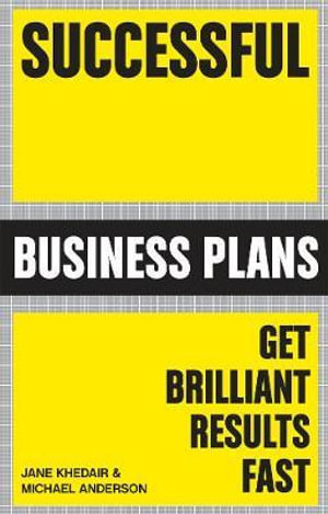 Successful Business Plans : Get Brilliant Results Fast - Michael Anderson