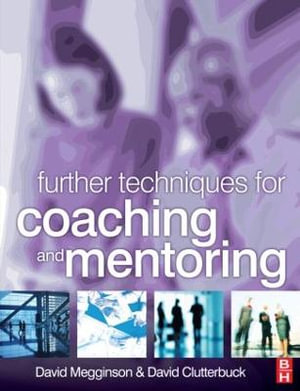 Further Techniques for Coaching and Mentoring - David Megginson