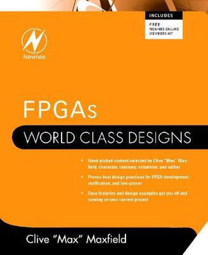 FPGAs : World Class Designs - Clive Maxfield