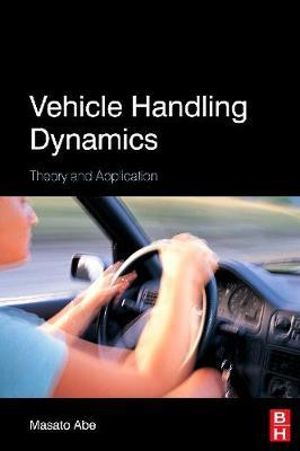 Vehicle Handling Dynamics : Theory and Application - Masato Abe