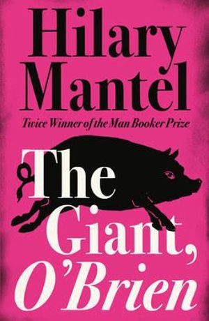 The Giant, O'Brien - Hilary Mantel