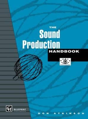 The Sound Production Handbook - Don Atkinson