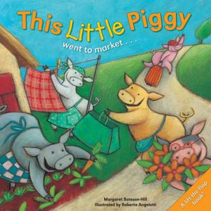 This Little Piggy : A Lift the Flap Picture Book - Margaret Bateson-Hill