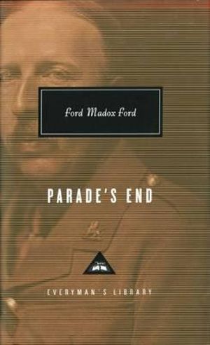 Parade's End : Everyman's Library classics - Ford Madox Ford