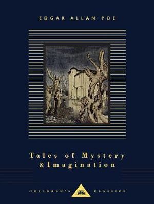 Tales of Mystery and Imagination : Everyman's Library CHILDREN'S CLASSICS - Edgar Allan Poe