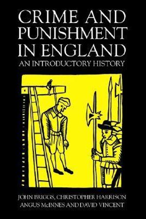 Crime And Punishment In England : An Introductory History - Angus McInnes