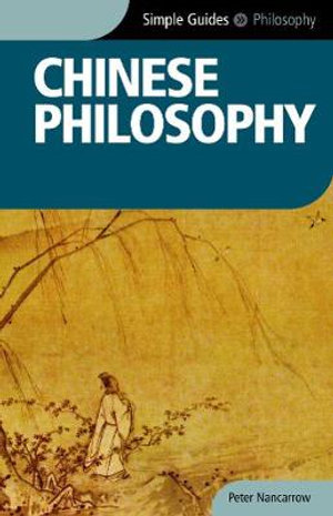 Chinese Philosophy : Simple Guides: The Essential Guide to Customs & Culture - Peter Nancarrow