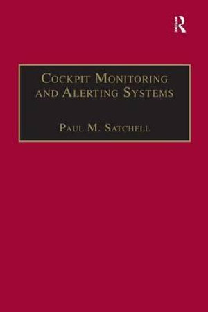 Cockpit Monitoring and Alerting Systems - Paul M. Satchell