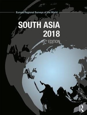 South Asia 2018 : South Asia - Europa Publications