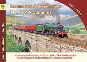 Locomotive Recollections : No 45596 Bahamas: 84 - John Hillier