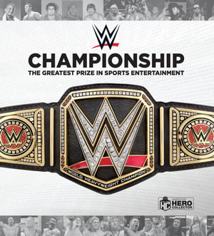 WWE Championship : The Greatest Title in Sports Entertainment - Jeremy Brown