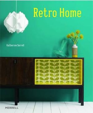 Retro Home - Katherine Sorrell