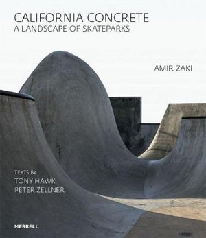 California Concrete : A Landscape of Skateparks - Amir Zaki