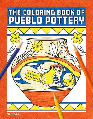 The Coloring Book of Pueblo Pottery : Adult Colouring Book - Brian Vallo