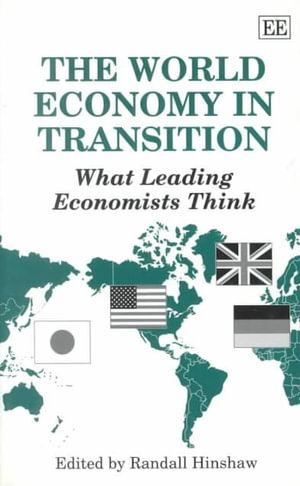 The World Economy in Transition : What Leading Economists Think - Randall Hinshaw