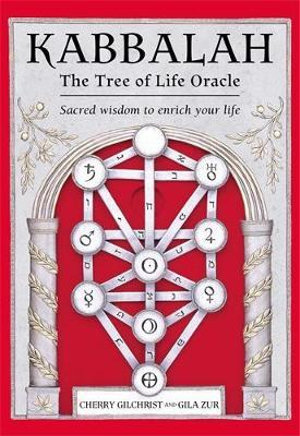 Kabbalah: The Tree of Life Oracle : Sacred wisdom to enrich your life - Cherry Gilchrist