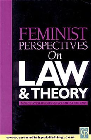 Feminist Perspectives on Law and Theory : Feminist Perspectives - Janice Richardson