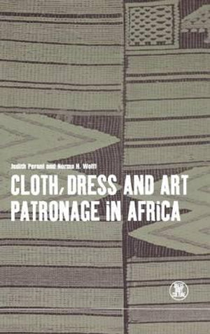 Cloth, Dress and Art Patronage in Africa : Dress, Body, Culture - Judith Perani