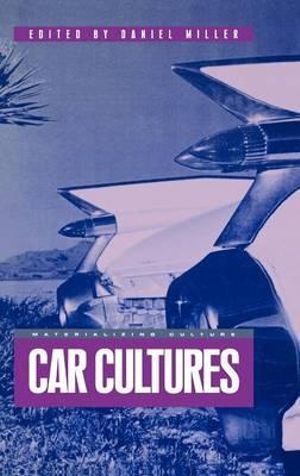 Car Cultures : Materializing Culture Series - Daniel Miller