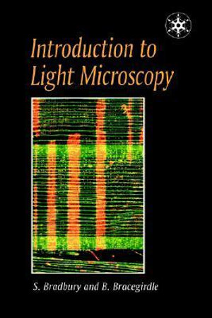 Introduction to Light Microscopy : Royal Microscopical Society Microscopy Handbooks - Mrs H S M Bradbury