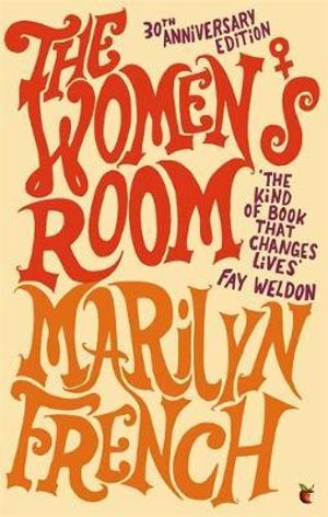 The Women's Room : Virago Modern Classics - Marilyn French