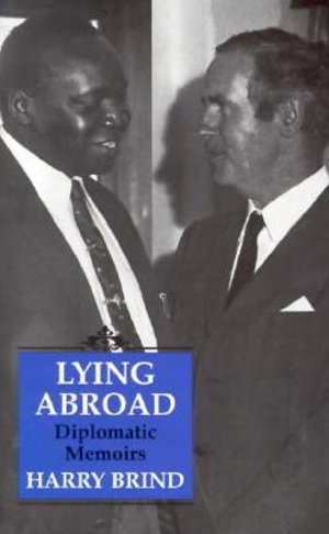 Lying Abroad : Diplomatic Memoirs - Henry Brind