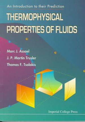 Thermophysical Properties of Fluids : An Introduction to Their Prediction :  An Introduction to Their Prediction - Thomas F. Tsolakis J. P. Martin Trusler