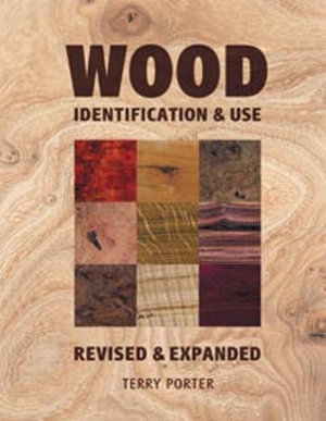 Wood : Identification and Use - Terry Porter