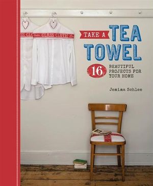 Take a Tea Towel - Jemima Schlee