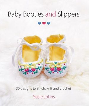 Baby Booties and Slippers - Susie Johns