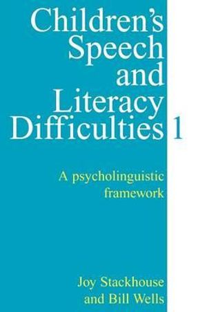 Children's Speech and Literacy Difficulties, Book1 : A Psycholinguistic Framework - Joy Stackhouse