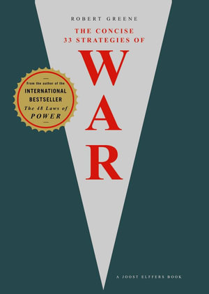 The Concise 33 Strategies of War : The Robert Greene Collection - Robert Greene