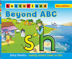 Beyond ABC : Story Phonics - Making Letters Come to Life! - Lisa Holt