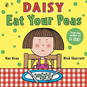 Eat Your Peas  : Daisy Series : Book 1 - Kes Gray