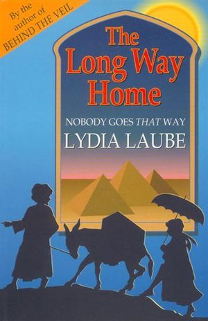 The Long Way Home : Nobody Goes That Way - Lydia Laube