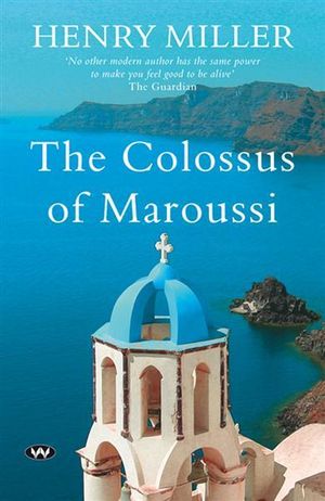 The Colossus of Maroussi - Henry Miller