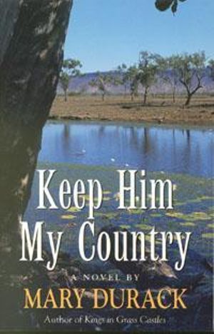 Keep Him My Country - Mary Durack