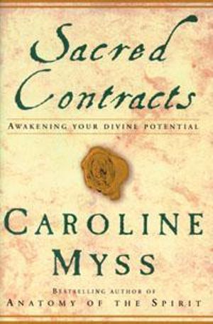 Sacred Contracts : Awakening Your Divine Potential - Caroline Myss