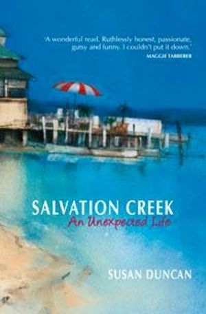 Salvation Creek : An Unexpected Life - Susan Duncan