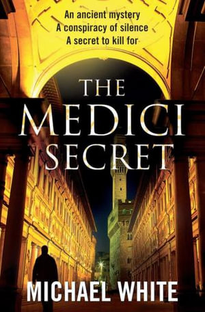 The Medici Secret - Michael White