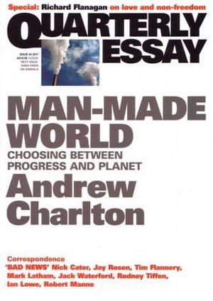 Quarterly Essay Issue 44 : Choosing between Progress and Planet - Andrew Charlton