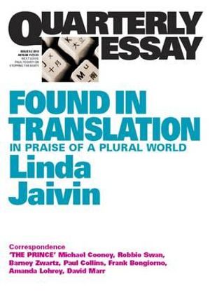 Linda Jaivin on Translation : Quarterly Essay 52 - Linda Jaivin