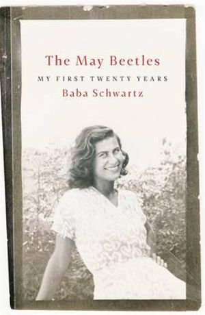 The May Beetles : My First Twenty Years - Baba Schwartz