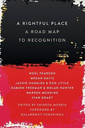 	A Rightful Place  : A Road Map to Recognition - Shireen Morris