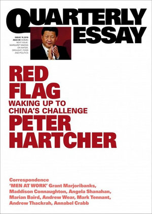 Red Flag: Waking up to China's Challenge : Quarterly Essay 76 - Peter Hartcher