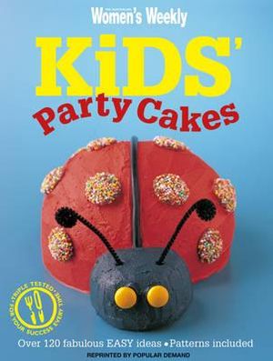 AWW Kids Party Cakes : Australian Women's Weekly - Australian Women's Weekly