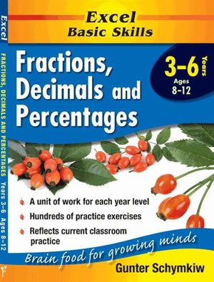 Excel Basic Skill : Fractions, Decimals & Percentages - Years 3-6 : Brain food for growing minds - Excel