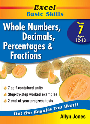 Excel Basic Skills Workbook : Whole Numbers, Decimals, Percentages and Fractions Year 7 - Allyn Jones