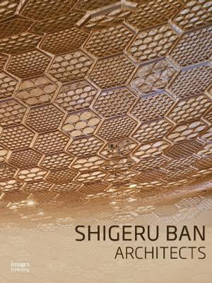 Shigeru Ban Architects: Leading Architects : Leading Architects of the World - Gina Tsarouhas