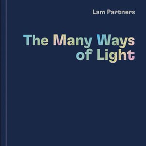 Lam Partners : The Many Ways of Light - REBECCA GROSS